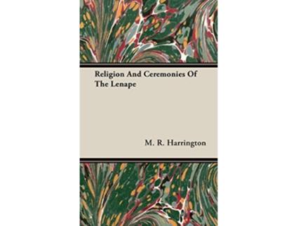 Livro Religion And Ceremonies Of The Lenape de M R Harrington (Inglês)