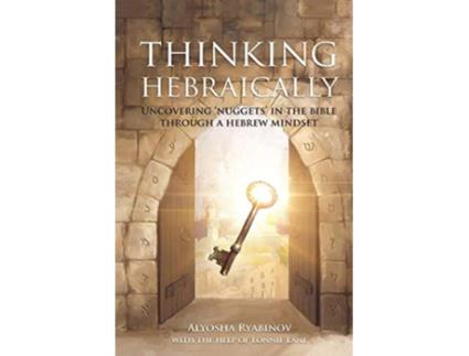 Livro Thinking Hebraically Uncovering Nuggets in the Bible Through A Hebrew Mindset de Alyosha Ryabinov (Inglês)