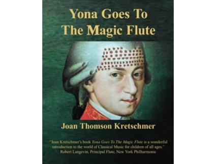 Livro Yona Goes To The Magic Flute One of Yona’s Adventures in Transforming Human Behavior Yonas Magical World de Joan Thomson Kretschmer (Inglês)
