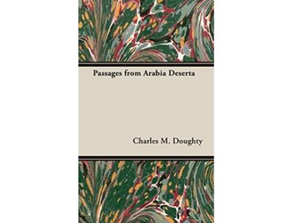 Livro Passages from Arabia Deserta Life Letters de Charles M Doughty (Inglês)