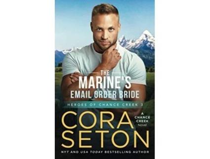 Livro The Marines EMail Order Bride Heroes of Chance Creek Series de Cora Seton (Inglês)