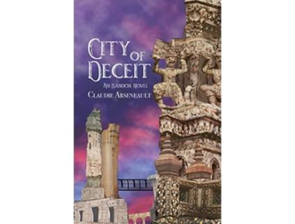 Livro City of Deceit An Isandor Novel City of Spires de Claudie Arseneault (Inglês)