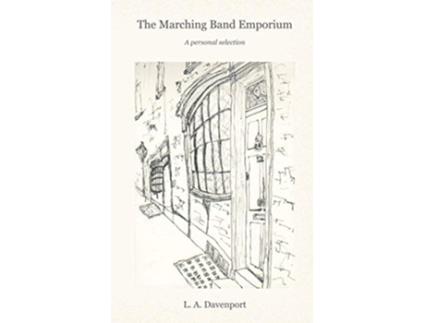 Livro The Marching Band Emporium A personal selection de L A Davenport (Inglês)