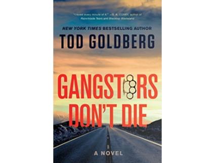 Livro Gangsters Dont Die de Tod Goldberg (Inglês - Capa Dura)