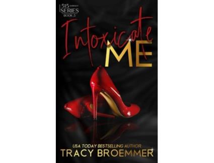 Livro Intoxicate Me 515 Whiskey Series de Tracy Broemmer (Inglês)