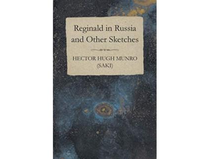 Livro Reginald in Russia and Other Sketches de Hector Hugh Munro Saki (Inglês)