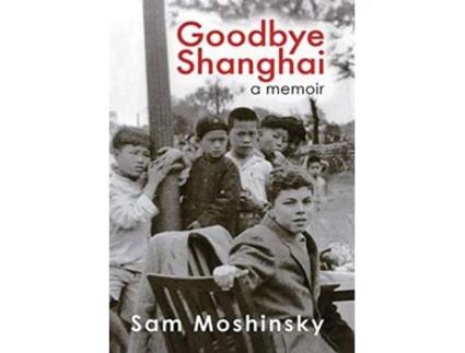 Livro Goodbye Shanghai A Memoir de Sam Moshinsky (Inglês)