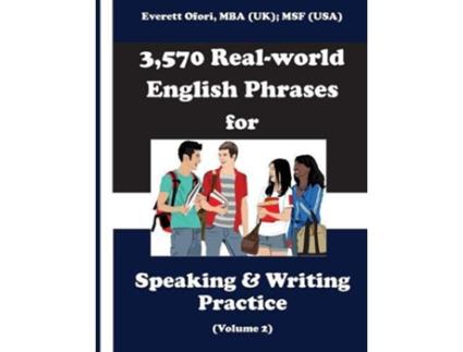 Livro 3570 Realworld English Phrases for Speaking and Writing Practice Volume 2 de Everett Ofori (Inglês)