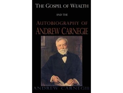 Livro Gospel of Wealth and the Autobiography of Andrew Carnegie de Andrew Carnegie (Inglês - Capa Dura)