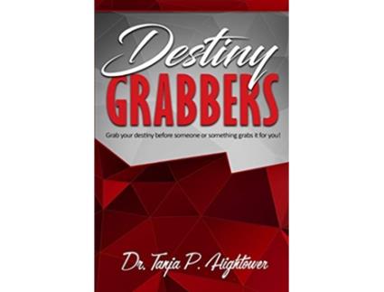 Livro Destiny Grabbers de Tanja P Hightower (Inglês)