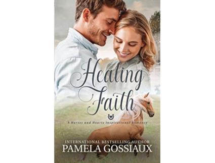 Livro Healing Faith de Pamela Gossiaux (Inglês)