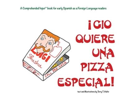 Livro Gio Quiere Una Pizza Especial Spanish Edition de Terry T Waltz (Espanhol)