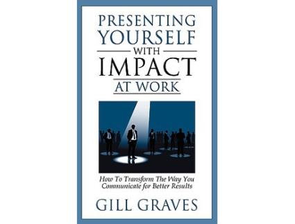 Livro Presenting Yourself With Impact At Work de Gill Graves (Inglês)