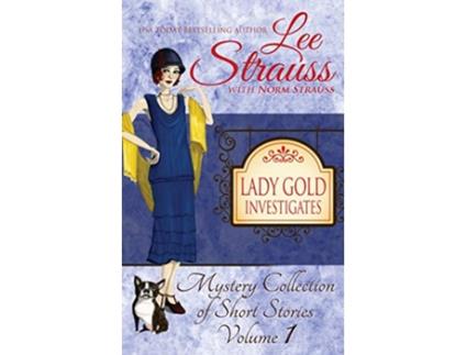 Livro Lady Gold Investigates a Short Read cozy historical 1920s mystery collection de Lee Strauss Norm Strauss (Inglês)