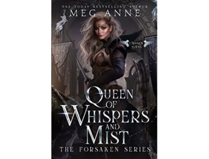 Livro Queen of Whispers and Mist A Rejected Mates EnemiestoLovers High Fantasy Romance The Forsaken de Meg Anne (Inglês)