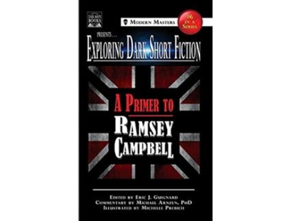 Livro Exploring Dark Short Fiction 6 A Primer to Ramsey Campbell de Ramsey Campbell e Michael Arnzen (Inglês - Capa Dura)