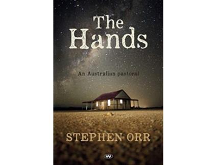 Livro The Hands An Australian pastoral de Stephen Orr (Inglês)