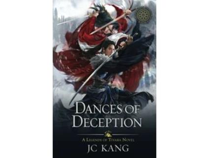 Livro Dances of Deception A Legends of Tivara Story The Dragon Songs Saga de JC Kang (Inglês)