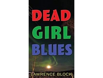 Livro Dead Girl Blues de Lawrence Block (Inglês)