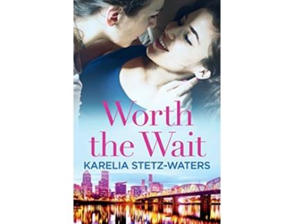 Livro Worth the Wait de Karelia Stetz-Waters (Inglês)