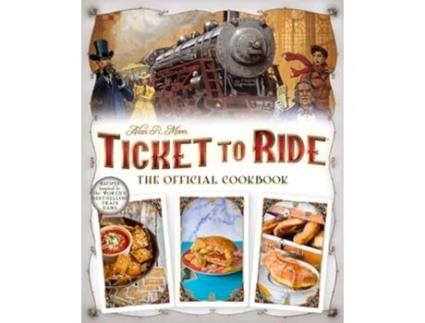 Livro Ticket To Ride The Official Cookbook de Editors Of Ulysses P (Inglês - Capa Dura)