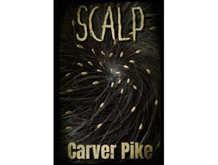 Livro Scalp de Carver Pike (Inglês)