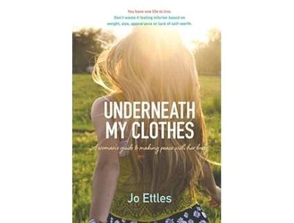 Livro Underneath My Clothes de Jo Ettles (Inglês)