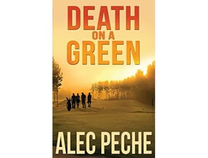 Livro Death on A Green de Alec Peche (Inglês)