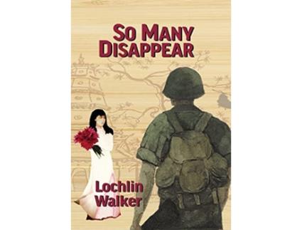 Livro So Many Disappear A Soldiers Year in Vietnam de Lochlin Walker (Inglês)