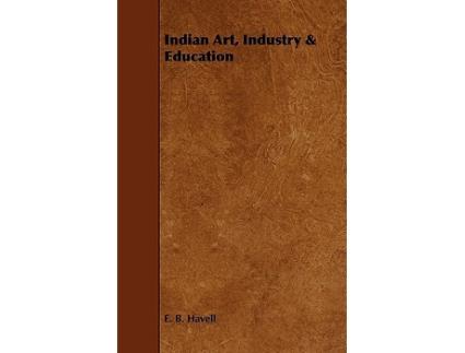 Livro Indian Art Industry Education de E B Havell (Inglês)