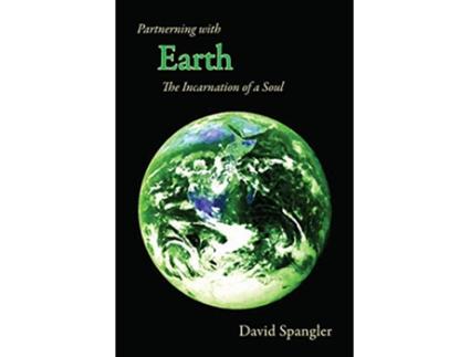 Livro Partnering with Earth The Incarnation of a Soul de David Spangler (Inglês)