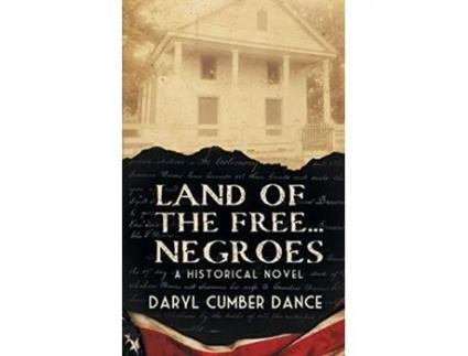 Livro Land of the Free Negroes A Historical Novel de Daryl Cumber Dance (Inglês)