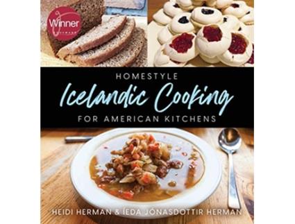 Livro Homestyle Icelandic Cooking for American Kitchens de Heidi Herman e Ieda Jonasdottir Herman (Inglês - Capa Dura)