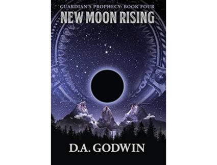 Livro New Moon Rising Guardians Prophecy de DA Godwin (Inglês)