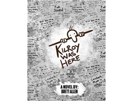 Livro Kilroy Was Here de Brett Allen (Inglês)