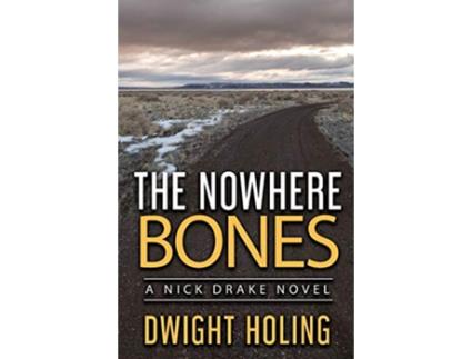 Livro The Nowhere Bones A Nick Drake Novel de Dwight Holing (Inglês)