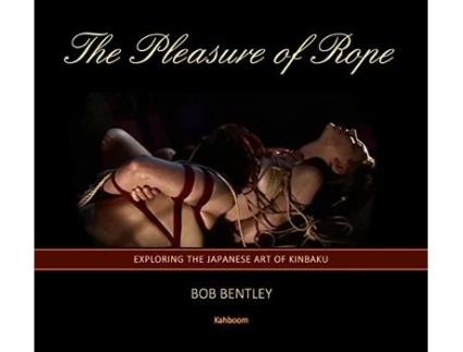 Livro The Pleasure of Rope Exploring the Japanese Art of Kinbaku de Bob Bentley (Inglês)