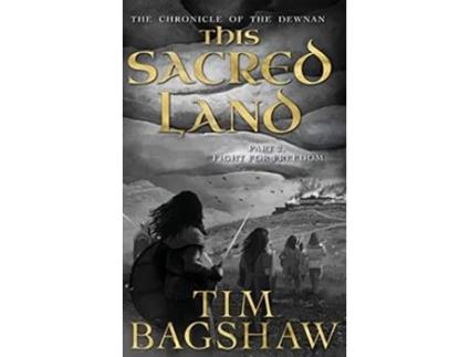 Livro The Chronicle of Dewnan This Sacred Land Part 2 Fight For Freedom Chronicle of the Dewnan de Tim Bagshaw (Inglês)