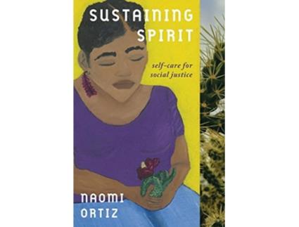 Livro Sustaining Spirit SelfCare for Social Justice de Naomi Ortiz (Inglês)