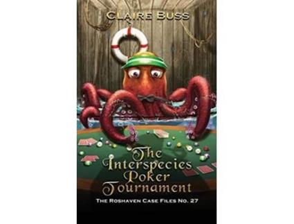 Livro The Interspecies Poker Tournament The Roshaven Case Files de Claire Buss (Inglês)