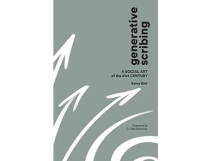 Livro Generative Scribing: A Social Art of the 21st Century de Kelvy Bird (Inglês)
