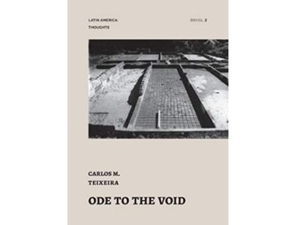 Livro Ode to the Void essays by Carlos Teixeira Latin America Thoughts de Carlos Teixeira (Inglês)