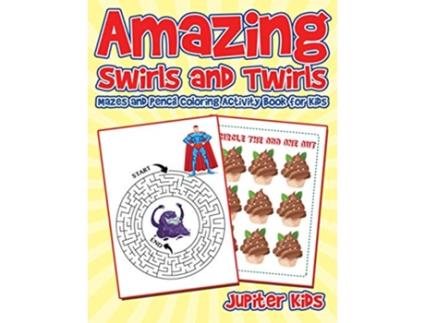 Livro Amazing Swirls and Twirls Mazes and Pencil Coloring Activity Book for Kids de Jupiter Kids (Inglês)