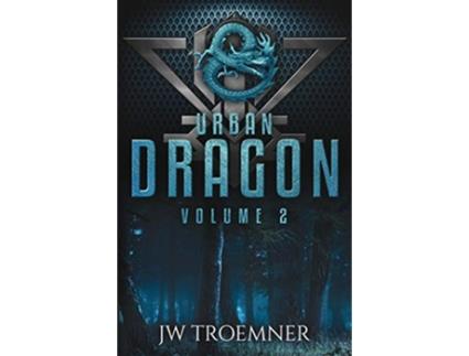 Livro Urban Dragon Volume 2 de J W Troemner (Inglês)
