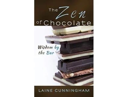 Livro The Zen of Chocolate Wisdom by the Bar 2 Zen for Life de Laine Cunningham e Angel Leya (Inglês - Capa Dura)