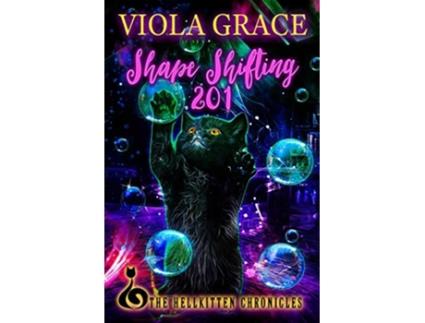 Livro Shape Shifting 201 2 Hellkitten Chronicles de Viola Grace (Inglês)