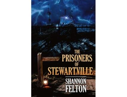 Livro The Prisoners of Stewartville de Shannon Felton (Inglês)