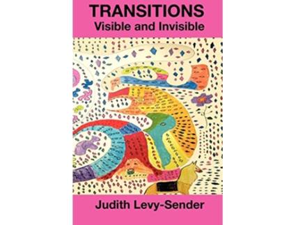 Livro Transitions Visible and Invisible de Judith LevySender (Inglês)