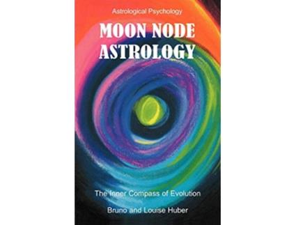 Livro Moon Node Astrology de Bruno Huber Louise Huber (Inglês)