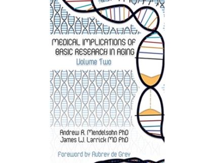 Livro Medical Implications of Basic Research in Aging Volume 2 2 de Andrew R Mendelsohn James W Larrick (Inglês)